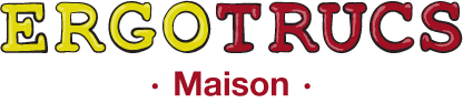Ergotrucs maison